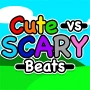 Cute vs Scary Beats